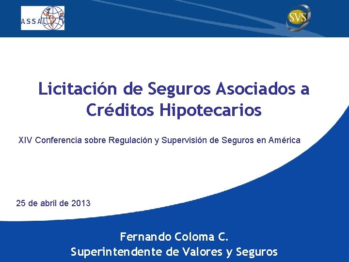 Licitación de Seguros Asociados a Créditos Hipotecarios XIV Conferencia sobre Regulación y Supervisión de