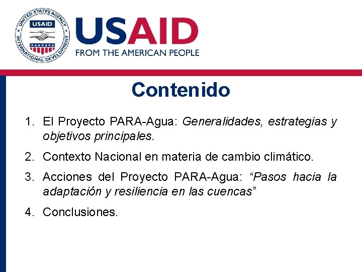 Contenido 1. El Proyecto PARA-Agua: Generalidades, estrategias y objetivos principales. 2. Contexto Nacional en