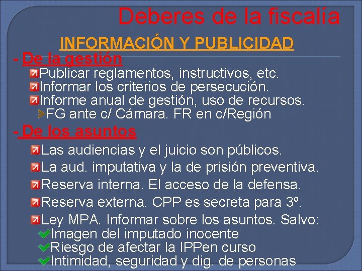 Deberes de la fiscalía INFORMACIÓN Y PUBLICIDAD - De la gestión Publicar reglamentos, instructivos,