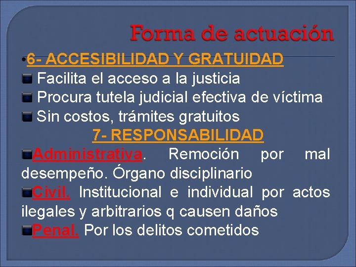  • 6 - ACCESIBILIDAD Y GRATUIDAD Facilita el acceso a la justicia Procura