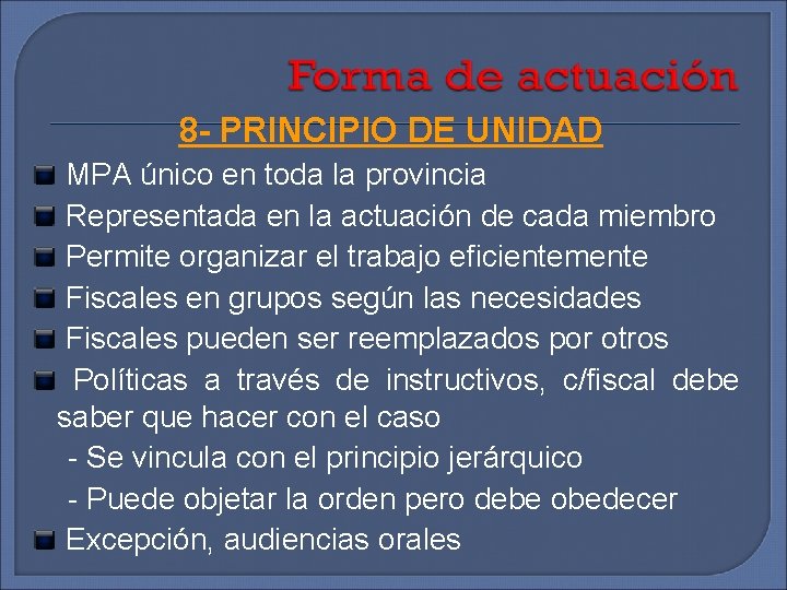 8 - PRINCIPIO DE UNIDAD MPA único en toda la provincia Representada en la