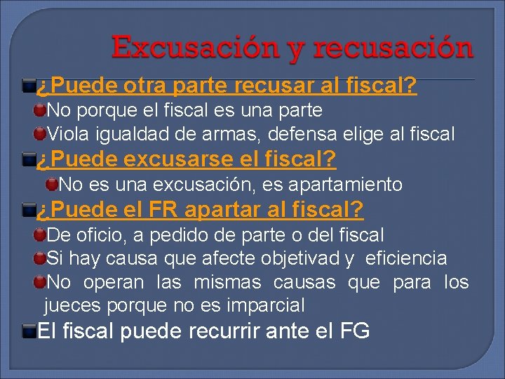 ¿Puede otra parte recusar al fiscal? No porque el fiscal es una parte Viola