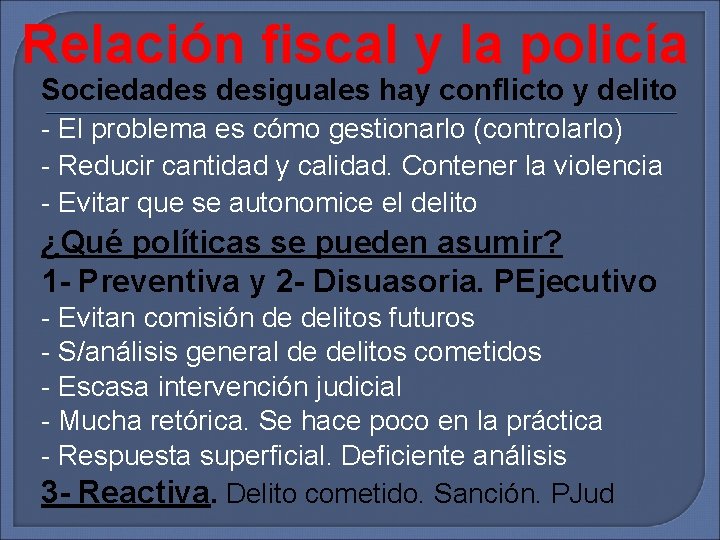 Relación fiscal y la policía Sociedades desiguales hay conflicto y delito - El problema