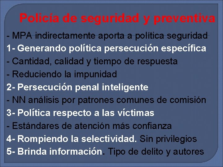 Policía de seguridad y preventiva - MPA indirectamente aporta a política seguridad 1 -