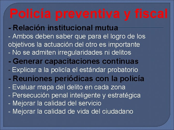 Policía preventiva y fiscal - Relación institucional mutua - Ambos deben saber que para