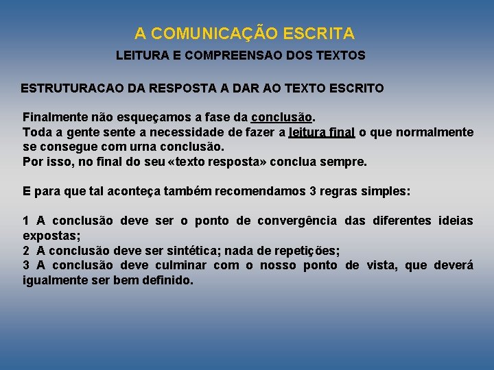 A COMUNICAÇÃO ESCRITA LEITURA E COMPREENSAO DOS TEXTOS ESTRUTURACAO DA RESPOSTA A DAR AO