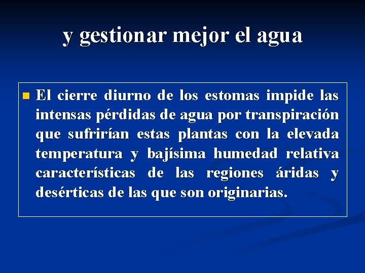 y gestionar mejor el agua n El cierre diurno de los estomas impide las