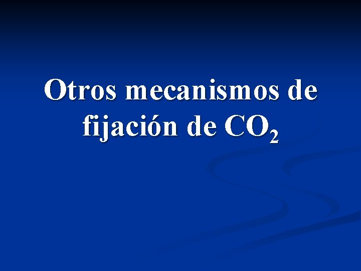 Otros mecanismos de fijación de CO 2 