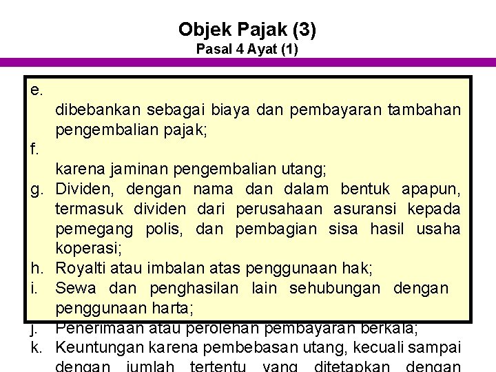 Objek Pajak (3) Pasal 4 Ayat (1) e. dibebankan sebagai biaya dan pembayaran tambahan