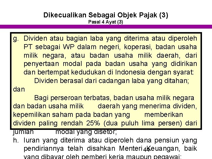 Dikecualikan Sebagai Objek Pajak (3) Pasal 4 Ayat (3) g. Dividen atau bagian laba