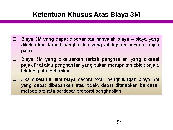 Ketentuan Khusus Atas Biaya 3 M q Biaya 3 M yang dapat dibebankan hanyalah