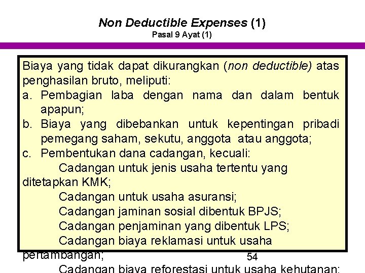 Non Deductible Expenses (1) Pasal 9 Ayat (1) Biaya yang tidak dapat dikurangkan (non