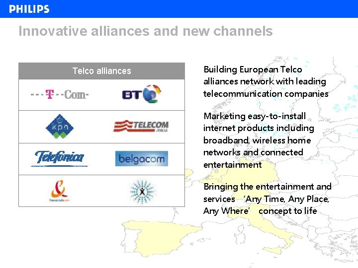 Innovative alliances and new channels Telco alliances Building European Telco alliances network with leading