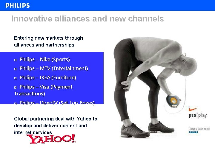 Innovative alliances and new channels Entering new markets through alliances and partnerships □ Philips