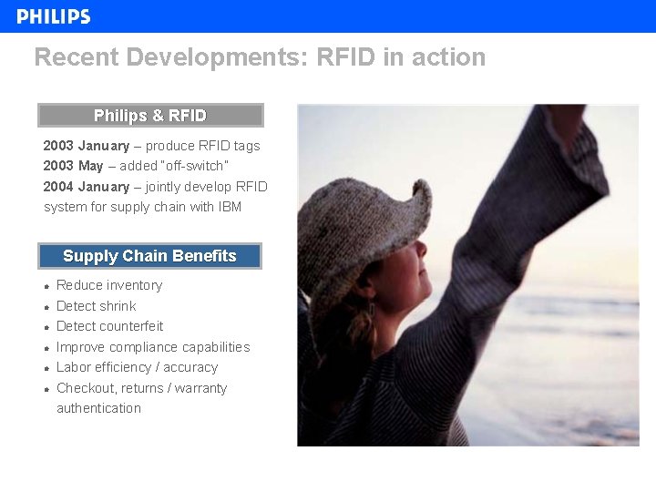 Recent Developments: RFID in action Philips & RFID 2003 January – produce RFID tags