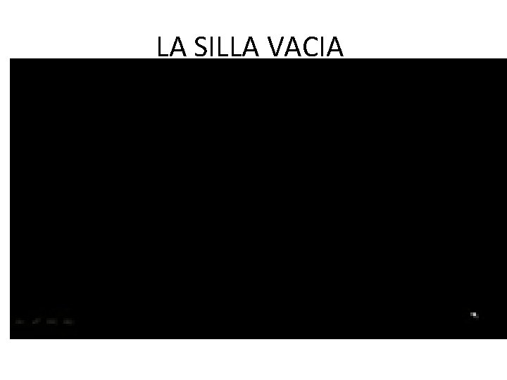 LA SILLA VACIA 