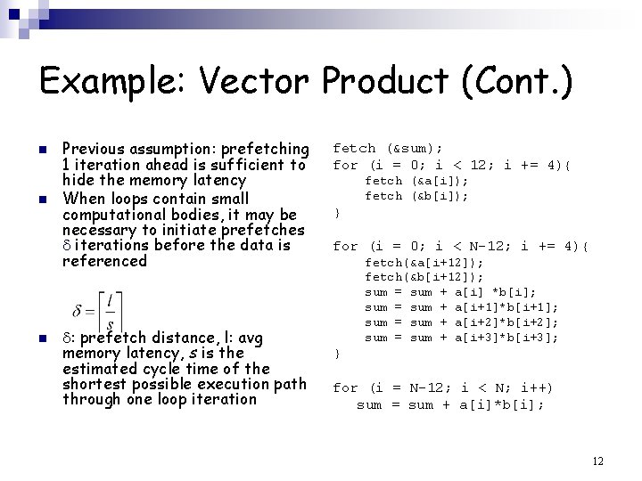 Example: Vector Product (Cont. ) n n n Previous assumption: prefetching 1 iteration ahead