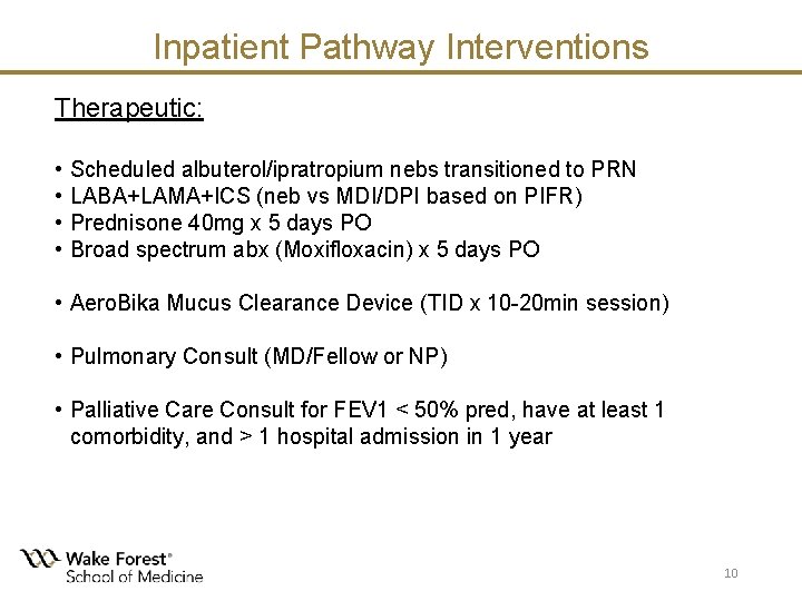 Inpatient Pathway Interventions Therapeutic: • • Scheduled albuterol/ipratropium nebs transitioned to PRN LABA+LAMA+ICS (neb Inpatient Pathway Interventions Therapeutic: • • Scheduled albuterol/ipratropium nebs transitioned to PRN LABA+LAMA+ICS (neb