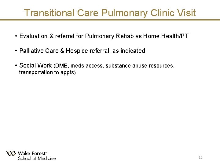 Transitional Care Pulmonary Clinic Visit • Evaluation & referral for Pulmonary Rehab vs Home Transitional Care Pulmonary Clinic Visit • Evaluation & referral for Pulmonary Rehab vs Home
