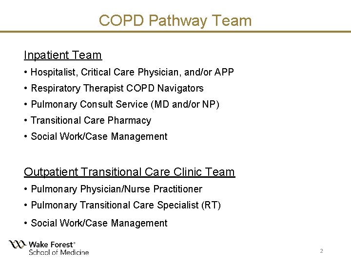 COPD Pathway Team Inpatient Team • Hospitalist, Critical Care Physician, and/or APP • Respiratory COPD Pathway Team Inpatient Team • Hospitalist, Critical Care Physician, and/or APP • Respiratory