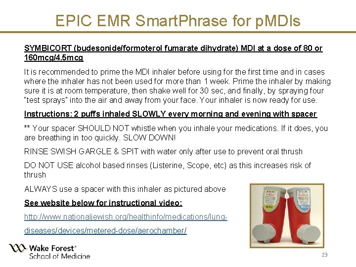 EPIC EMR Smart. Phrase for p. MDIs SYMBICORT (budesonide/formoterol fumarate dihydrate) MDI at a EPIC EMR Smart. Phrase for p. MDIs SYMBICORT (budesonide/formoterol fumarate dihydrate) MDI at a