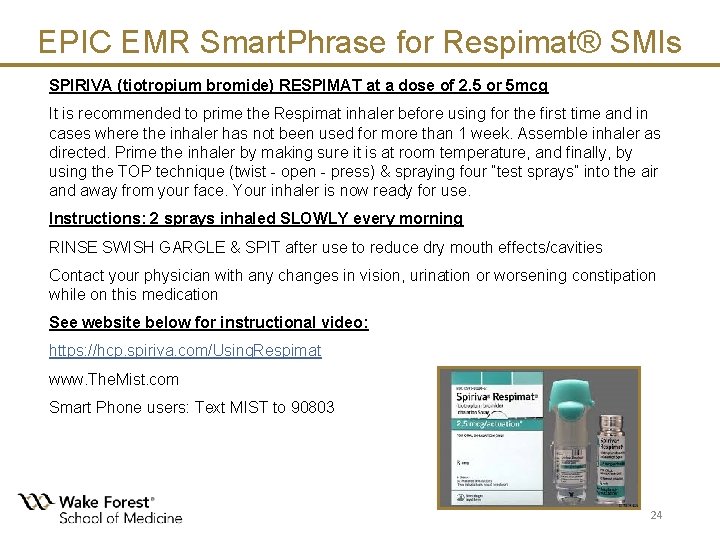 EPIC EMR Smart. Phrase for Respimat® SMIs SPIRIVA (tiotropium bromide) RESPIMAT at a dose EPIC EMR Smart. Phrase for Respimat® SMIs SPIRIVA (tiotropium bromide) RESPIMAT at a dose