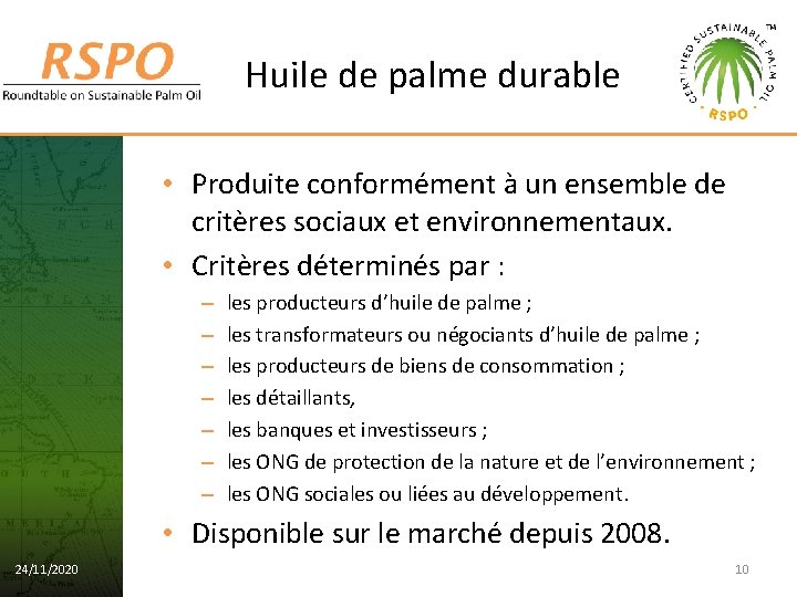 Huile de palme durable • Produite conformément à un ensemble de critères sociaux et