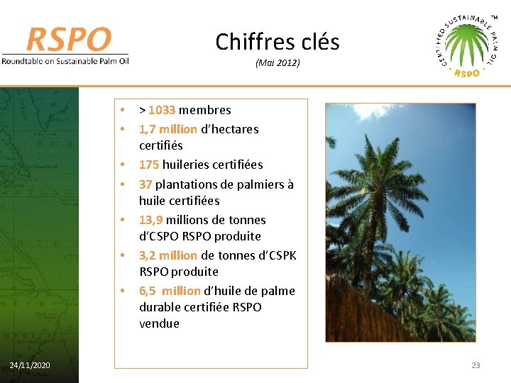 Chiffres clés (Mai 2012) • • 24/11/2020 > 1033 membres 1, 7 million d’hectares