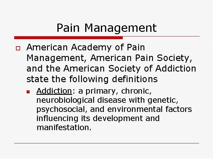Pain Management o American Academy of Pain Management, American Pain Society, and the American Pain Management o American Academy of Pain Management, American Pain Society, and the American