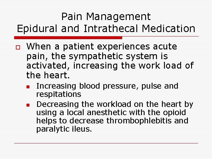 Pain Management Epidural and Intrathecal Medication o When a patient experiences acute pain, the Pain Management Epidural and Intrathecal Medication o When a patient experiences acute pain, the