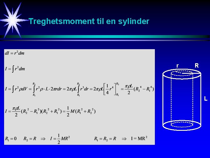 Treghetsmoment til en sylinder r R L 