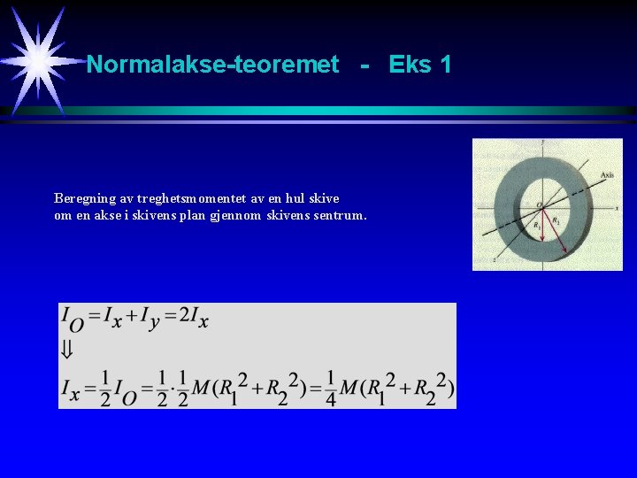 Normalakse-teoremet - Eks 1 Beregning av treghetsmomentet av en hul skive om en akse