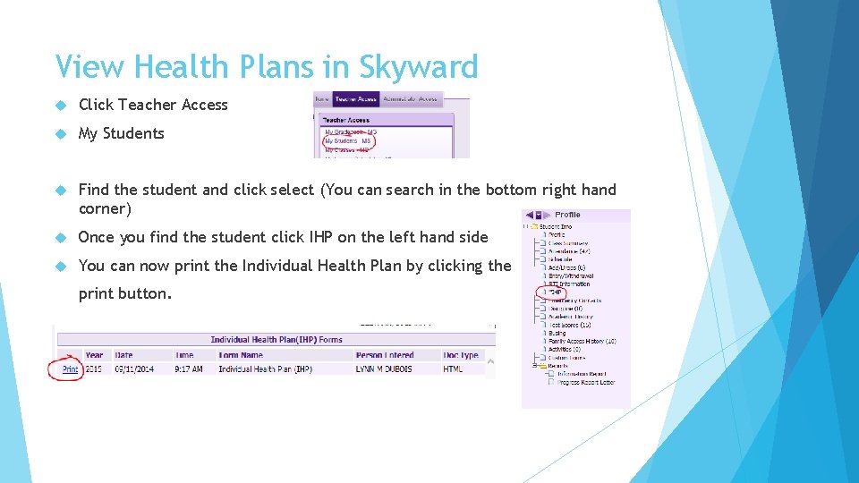 View Health Plans in Skyward Click Teacher Access My Students Find the student and