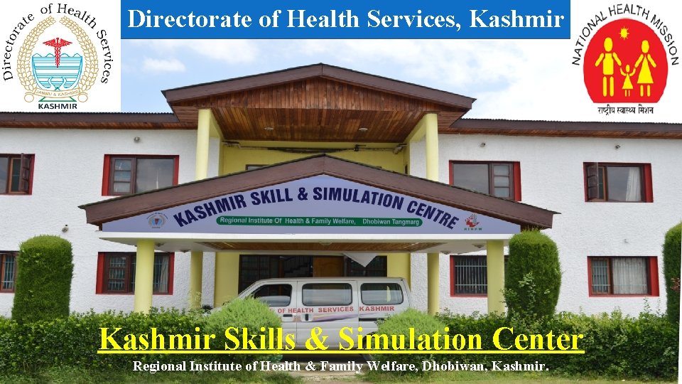 Directorate of Health Services, Kashmir Skills & Simulation Center Regional Institute of Health &