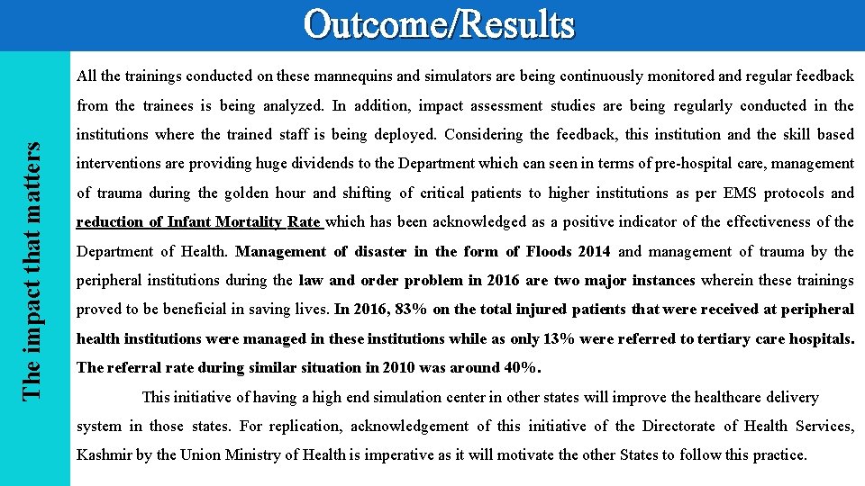 Outcome/Results All the trainings conducted on these mannequins and simulators are being continuously monitored