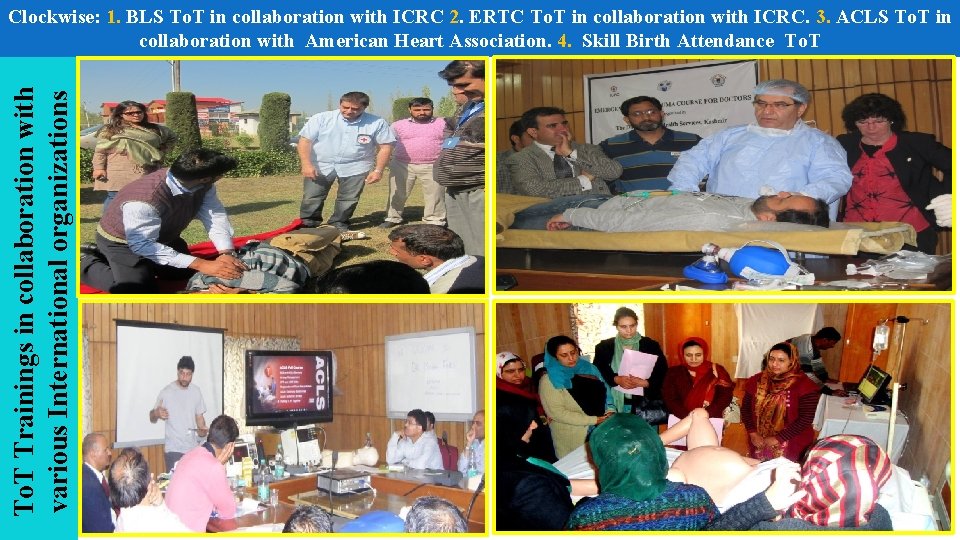 To. T Trainings in collaboration with various International organizations Clockwise: 1. BLS To. T