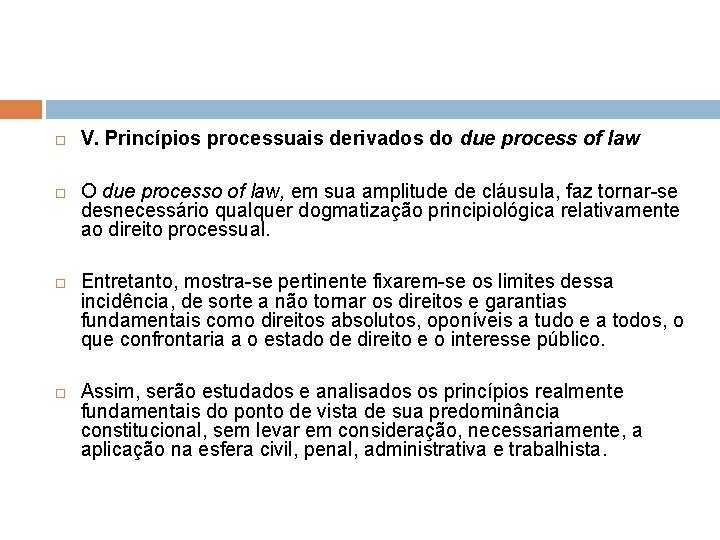  V. Princípios processuais derivados do due process of law O due processo of