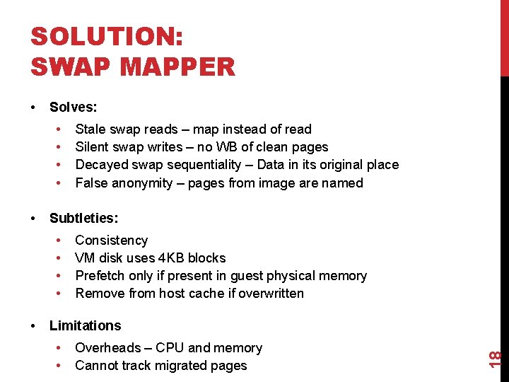 SOLUTION: SWAP MAPPER Solves: • • • Subtleties: • • • Stale swap reads