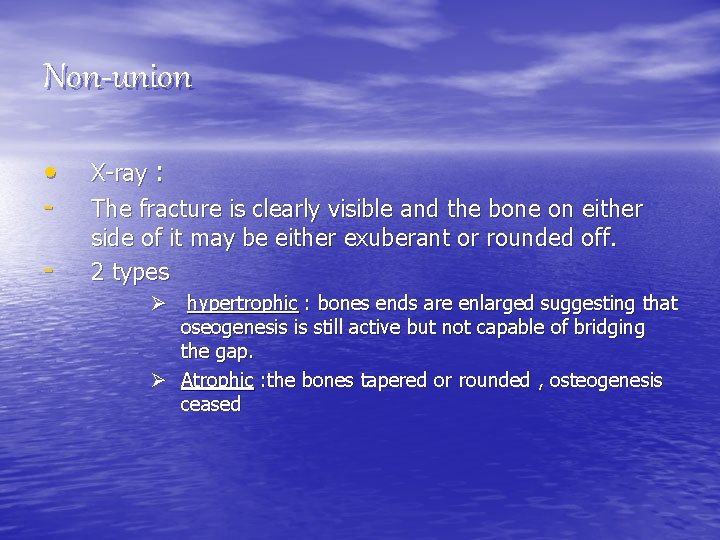 Non-union • - X-ray : The fracture is clearly visible and the bone on
