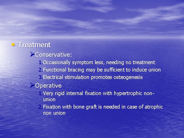  • Treatment ØConservative: 1. Occasionally symptom less, needing no treatment 2. Functional bracing