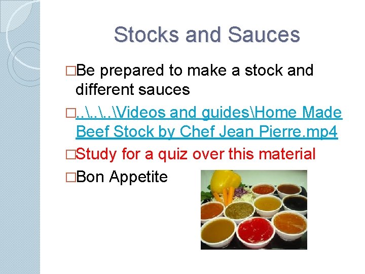 Stocks and Sauces �Be prepared to make a stock and different sauces �. .