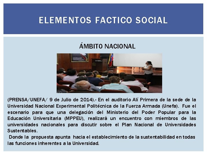 ELEMENTOS FACTICO SOCIAL ÁMBITO NACIONAL (PRENSA/UNEFA/ 9 de Julio de 2014). - En el