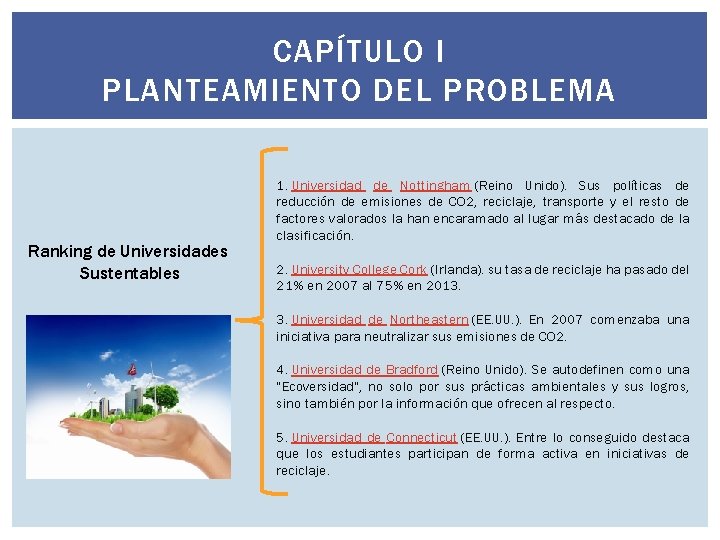 CAPÍTULO I PLANTEAMIENTO DEL PROBLEMA Ranking de Universidades Sustentables 1. Universidad de Nottingham (Reino