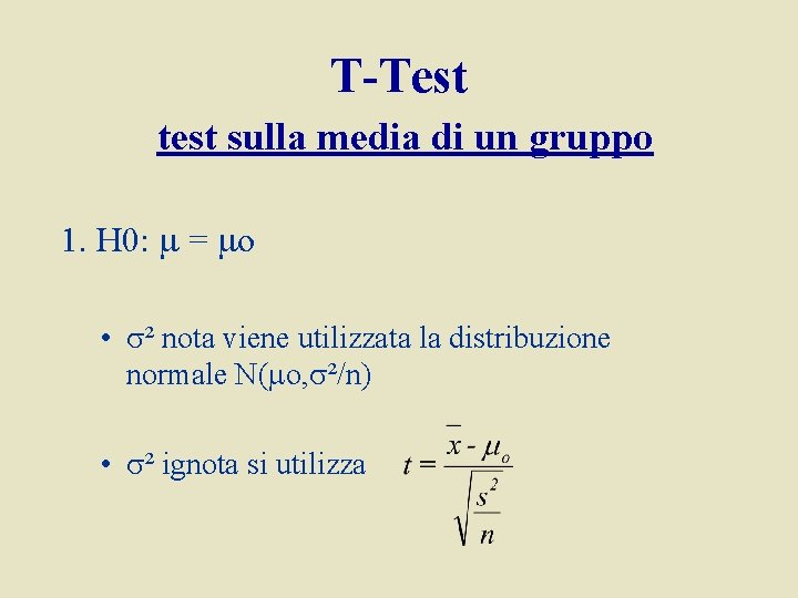 T-Test test sulla media di un gruppo 1. H 0: = o • ²