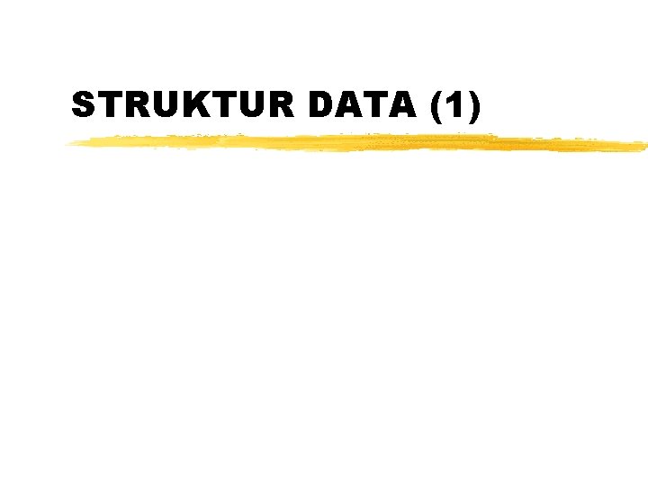 STRUKTUR DATA (1) 