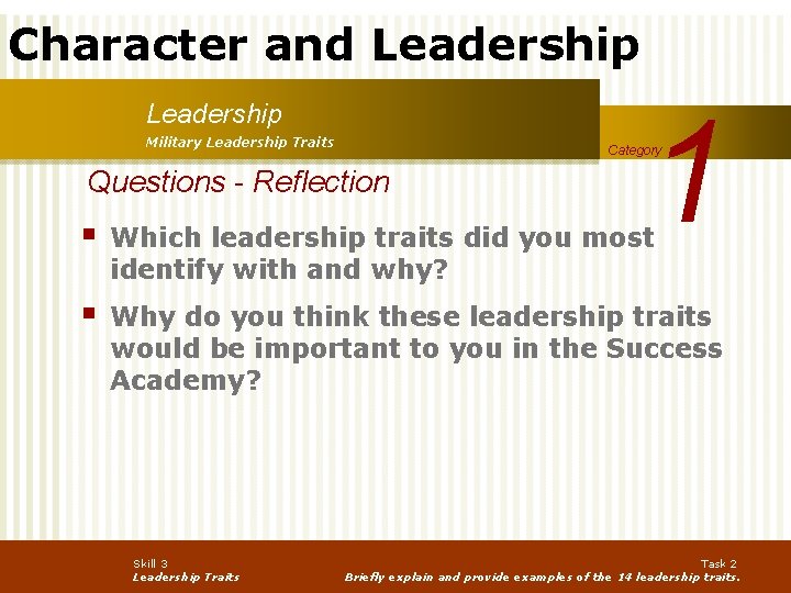 Character and Leadership Military Leadership Traits 1 Category Questions - Reflection § Which leadership