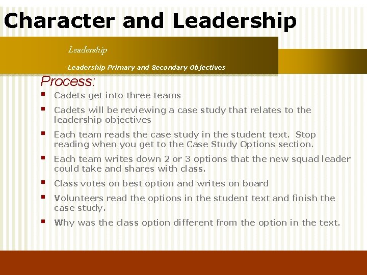 Character and Leadership Primary and Secondary Objectives Process: § § Cadets get into three