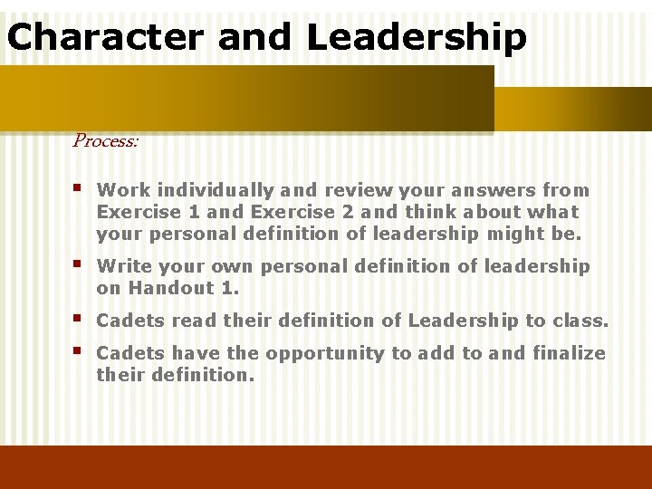Character and Leadership Process: § Work individually and review your answers from Exercise 1