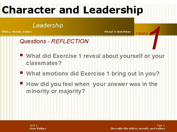 Character and Leadership Ethics, Morals, Values Questions - REFLECTION Visual 1: Questions 1 Category