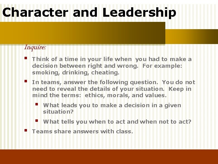 Character and Leadership Inquire: § Think of a time in your life when you